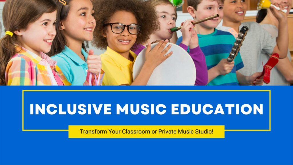 Inclusive Music Education
